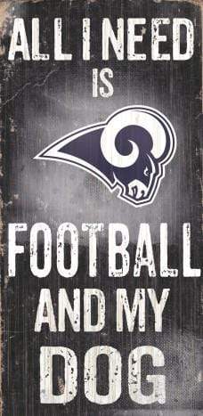 All I Need is Football & My Dog Los Angeles Rams Sign